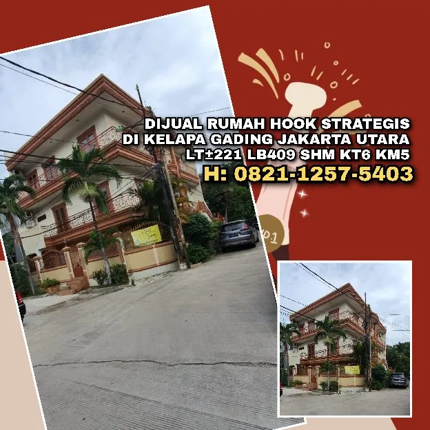 DIJUAL RUMAH HOOK DI KELAPA GADING JAKARTA UTARA.LT221 LB409 SHM KT6 KM5 STRATEGIS