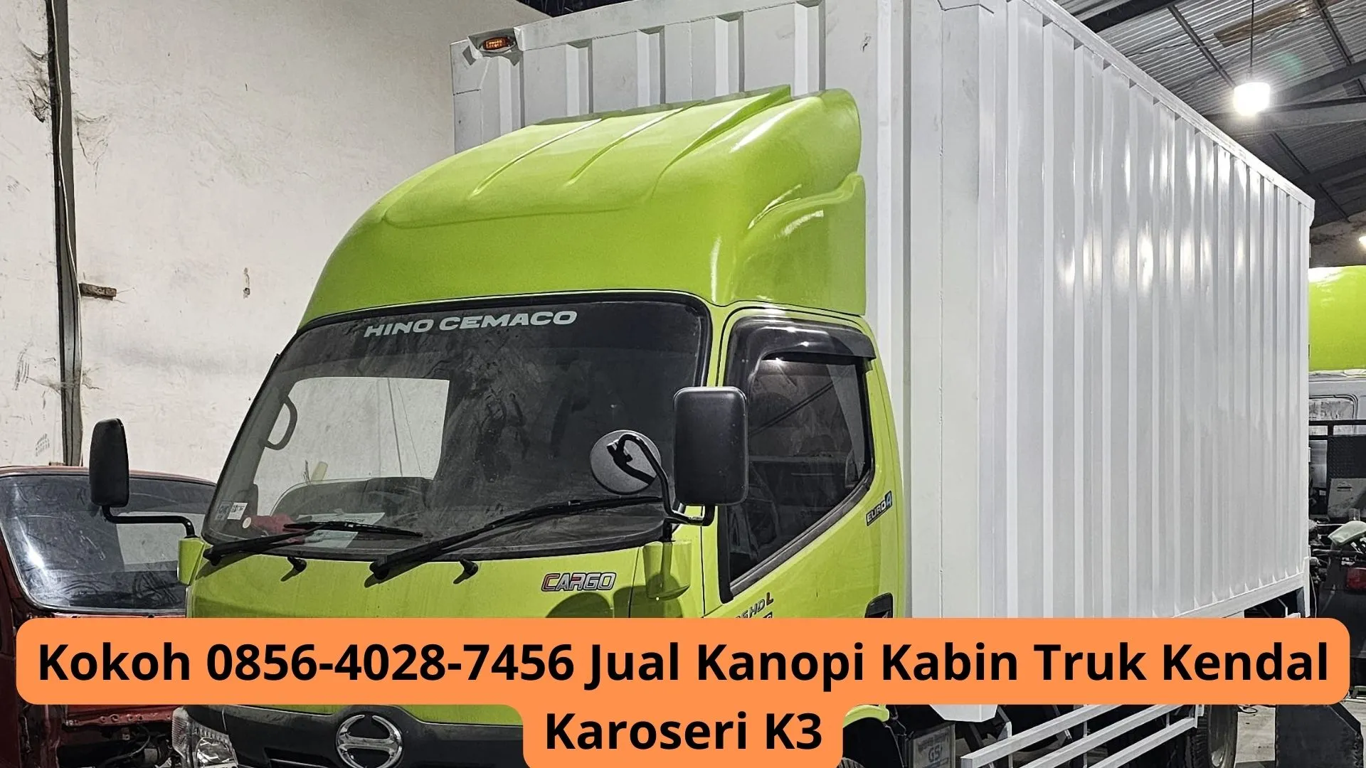 Kokoh 0856-4028-7456 Jual Kanopi Kabin Truk Kendal Karoseri K3