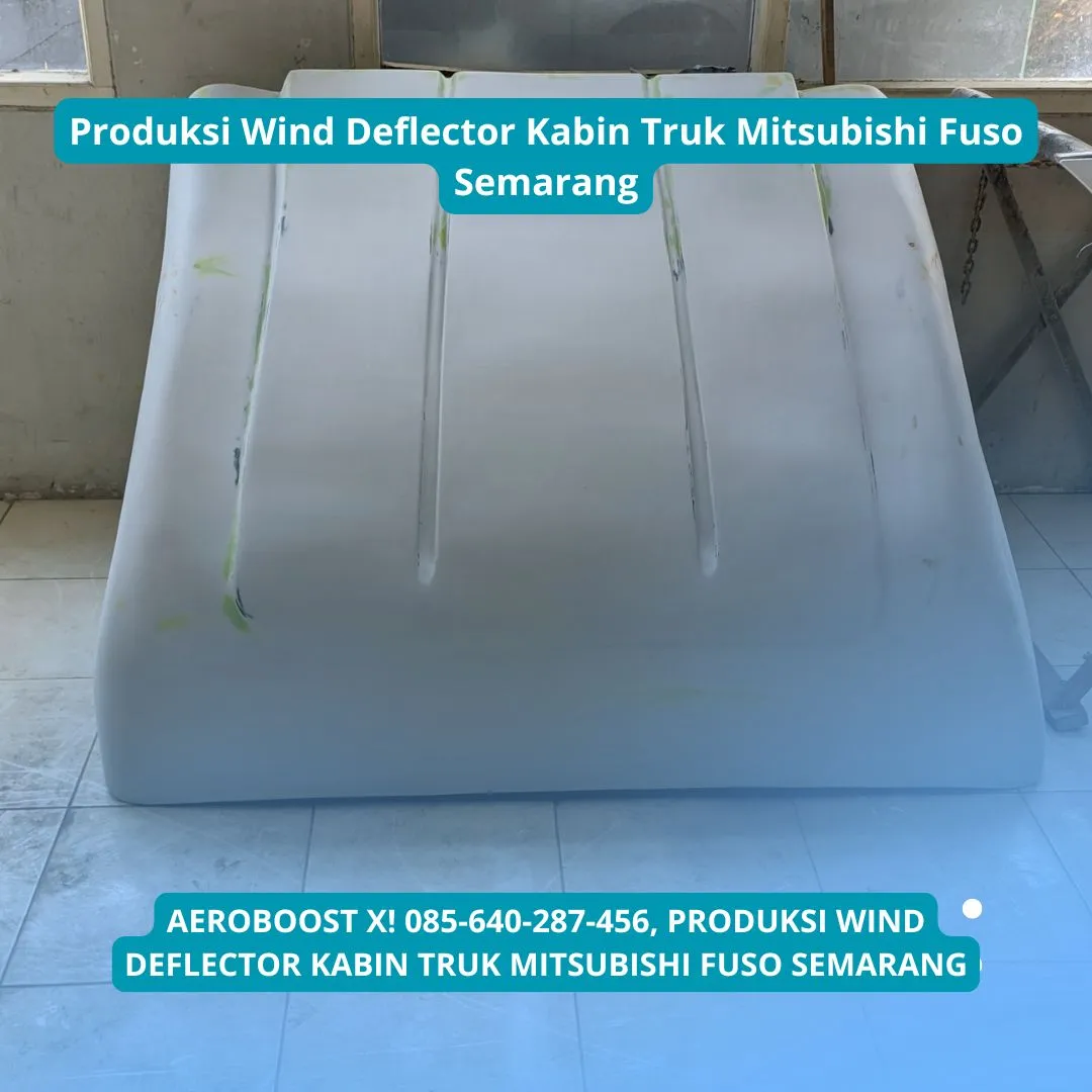 AeroBoost X, Produksi Wind Deflector Kabin Truk Mitsubishi Fuso Semarang