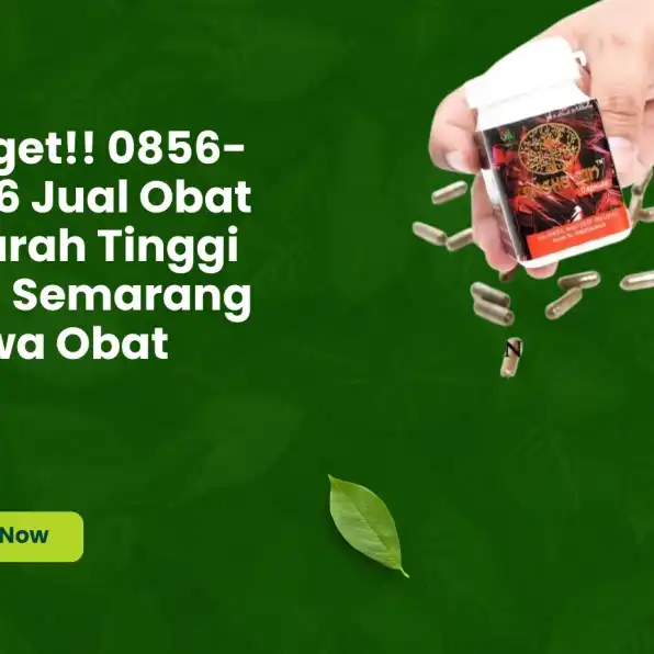 Kece Banget!! 0856-4028-7456 Jual Obat Herbal Darah Tinggi Sinshe Zin Semarang PT Dewa Obat