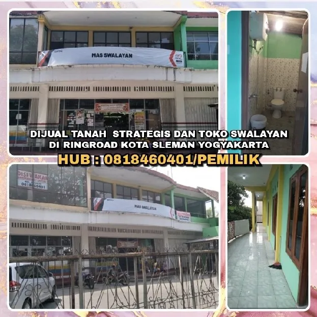 DIJUAL TANAH  STRATEGIS DAN TOKO SWALAYAN DI RINGROAD KOTA SLEMAN YOGYAKARTA.H: PEMILIK