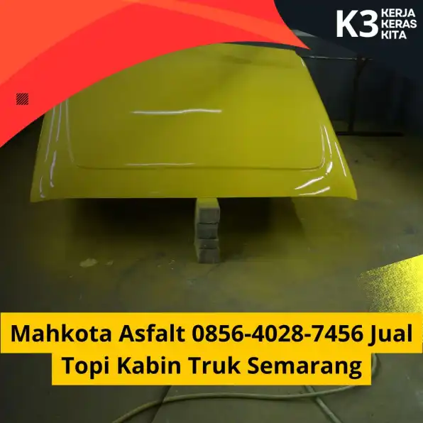 Mahkota Asfalt 0856-4028-7456 Jual Topi Kabin Truk Semarang