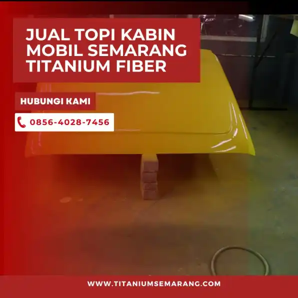 Gaya Gagah – 0856-4028-7456 Jual Topi Kabin Mobil Semarang Titanium Fiber