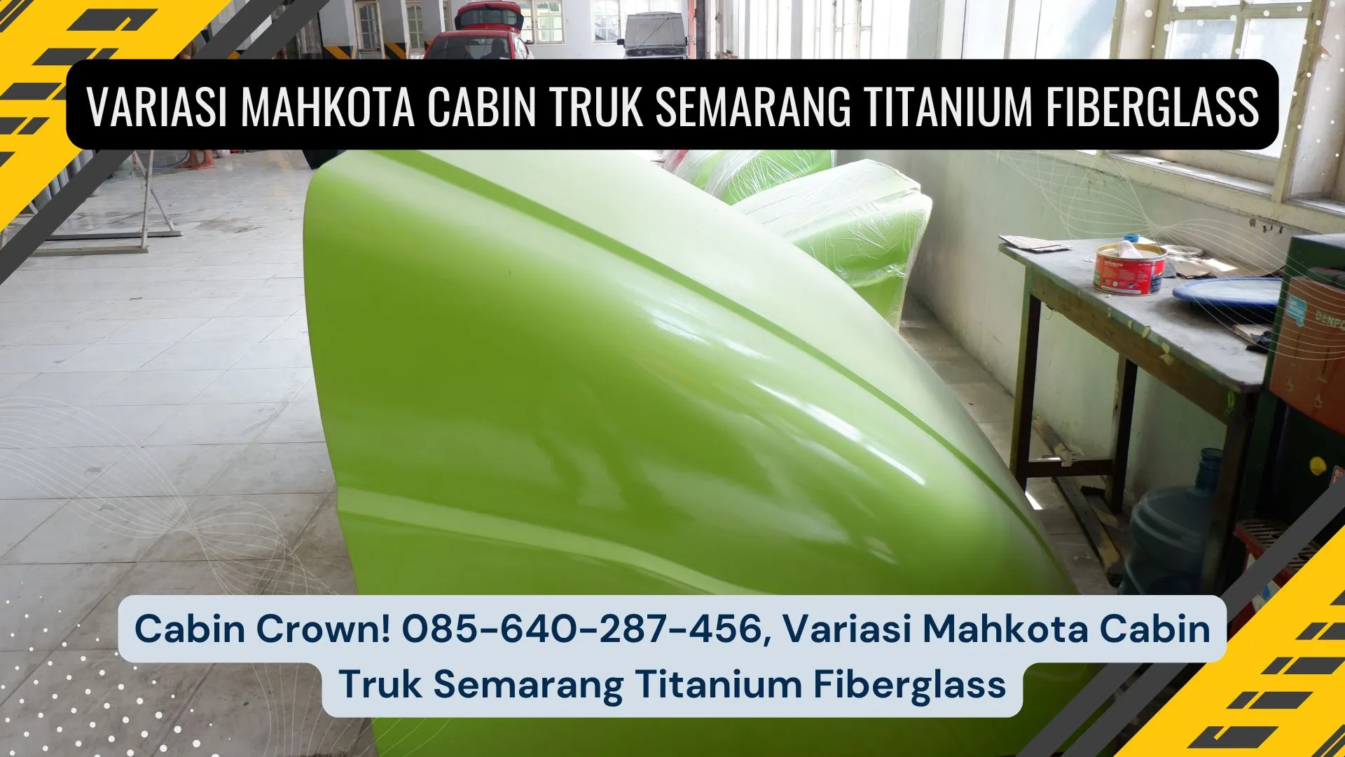 Cabin Crown! 085-640-287-456, Variasi Mahkota Cabin Truk Semarang Titanium Fiberglass