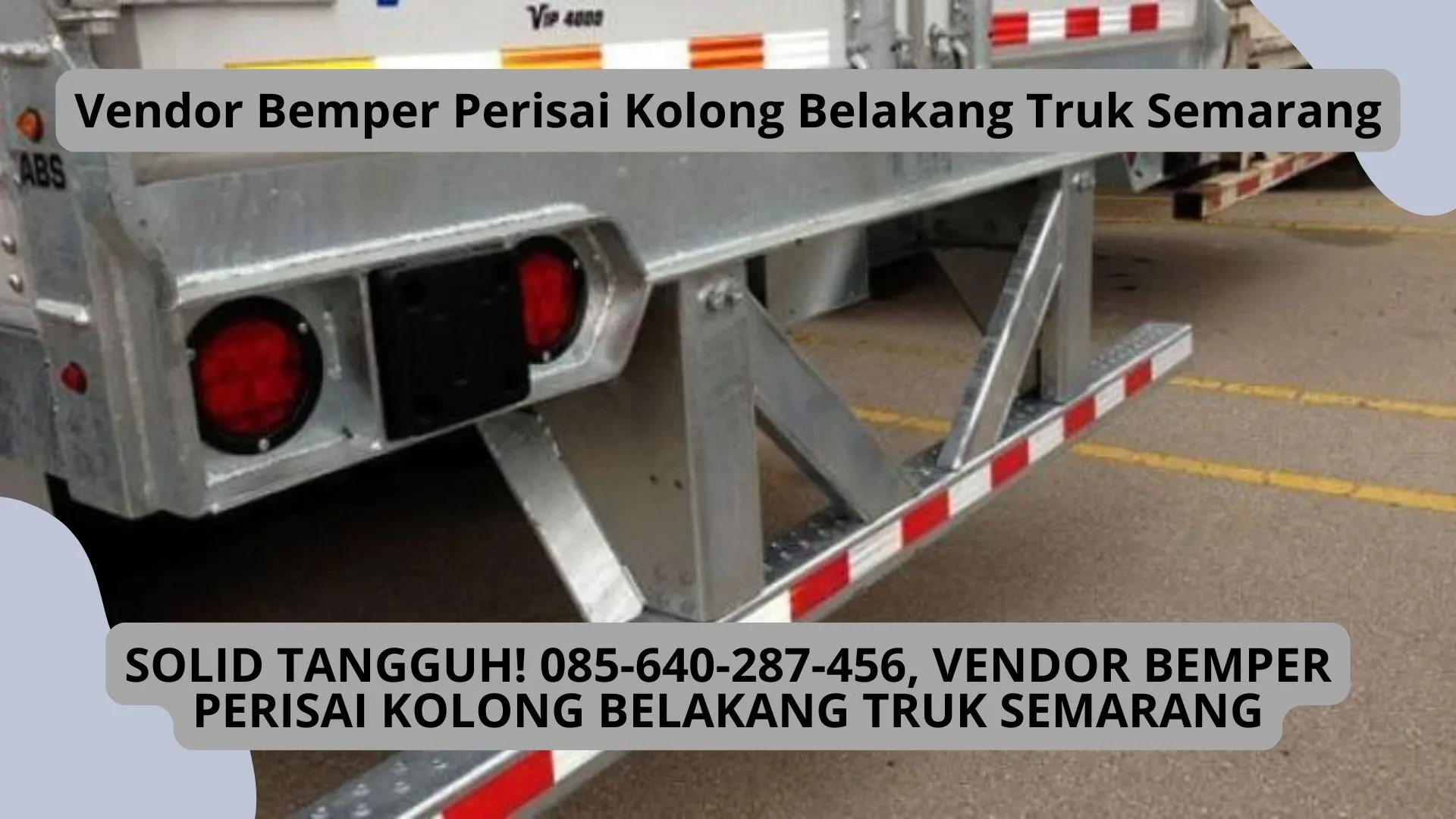 Solid Tangguh, Vendor Bemper Perisai Kolong Belakang Truk Semarang