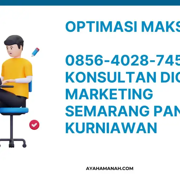 Terbaik! 0856-4028-7456 Konsultan Digital Marketing Semarang Pandu Kurniawan