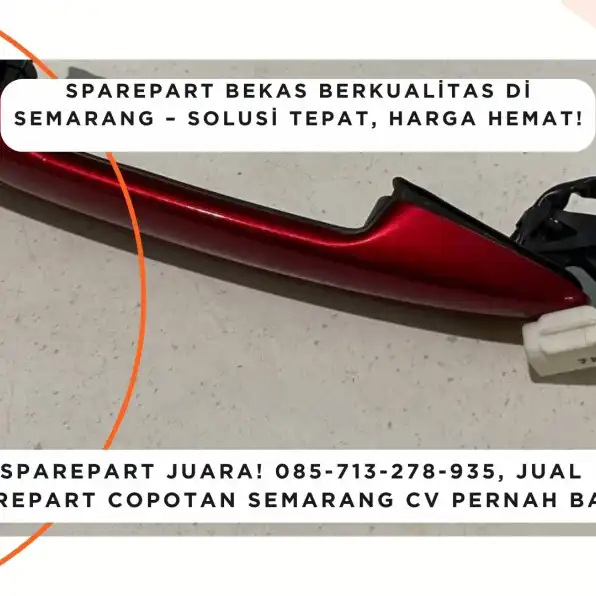 Handle Pintu Istimewa! 085-713-278-935, Jual Sparepart Second Semarang CV Pernah Baru