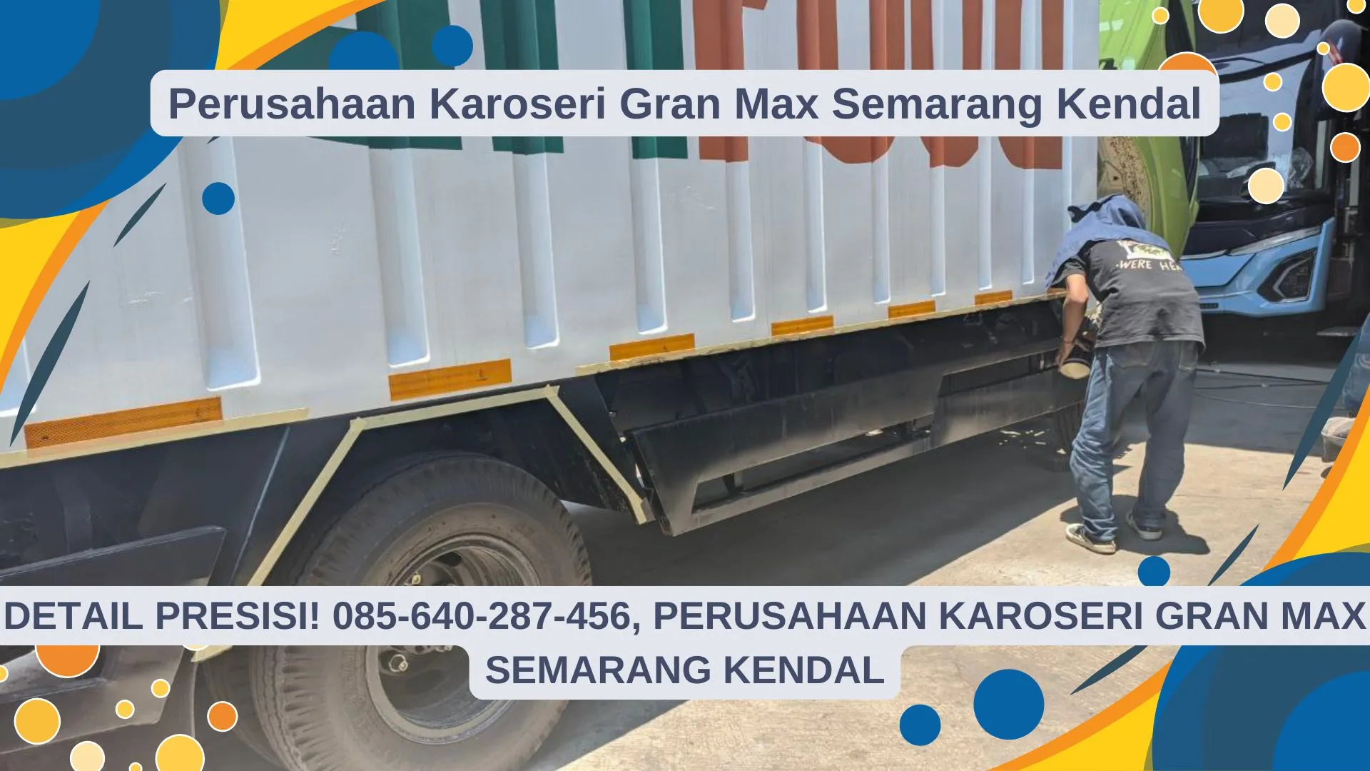 Bahan Kuat, Perusahaan Karoseri Gran Max Semarang Kendal
