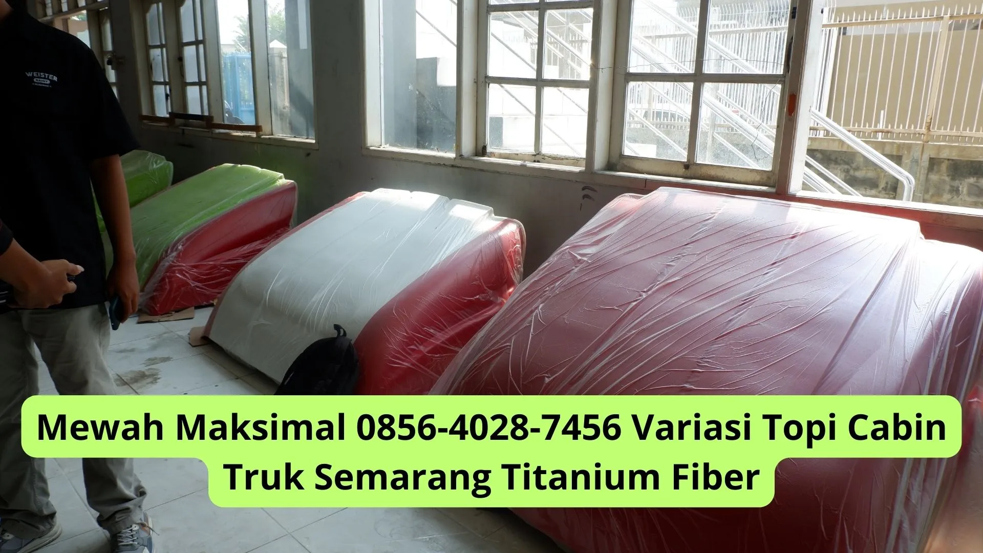 Mewah Maksimal 0856-4028-7456 Variasi Topi Cabin Truk Semarang Titanium Fiber