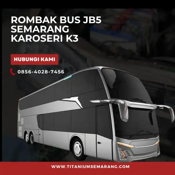 Gagah Istimewa – 0856-4028-7456 Rombak Bus JB5 Semarang Karoseri K3