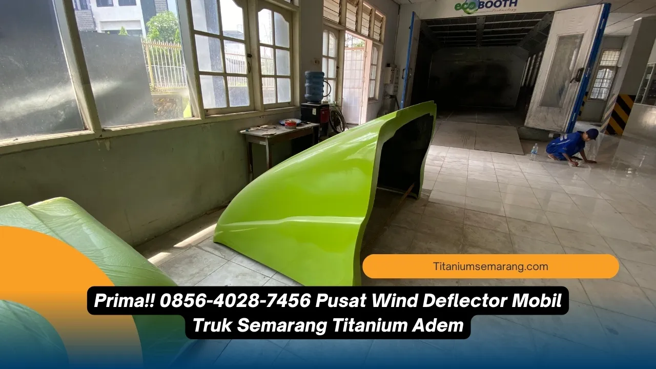 Legendaris!! 0856-4028-7456 Pusat Wind Deflector Mobil Truk Semarang Titanium Adem