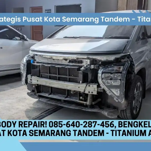 Spesialis Body Repair! 085-640-287-456, Bengkel Strategis Pusat Kota Semarang Tandem - Titanium Adem