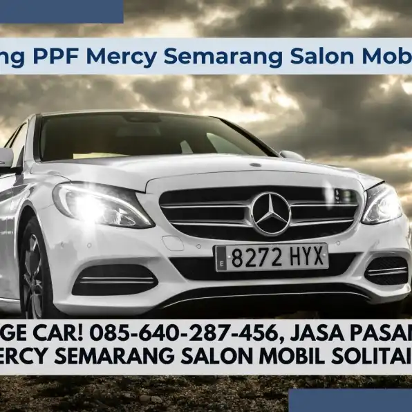 Prestige Car! 085-640-287-456, Jasa Pasang PPF Mercy Semarang Salon Mobil Solitaire