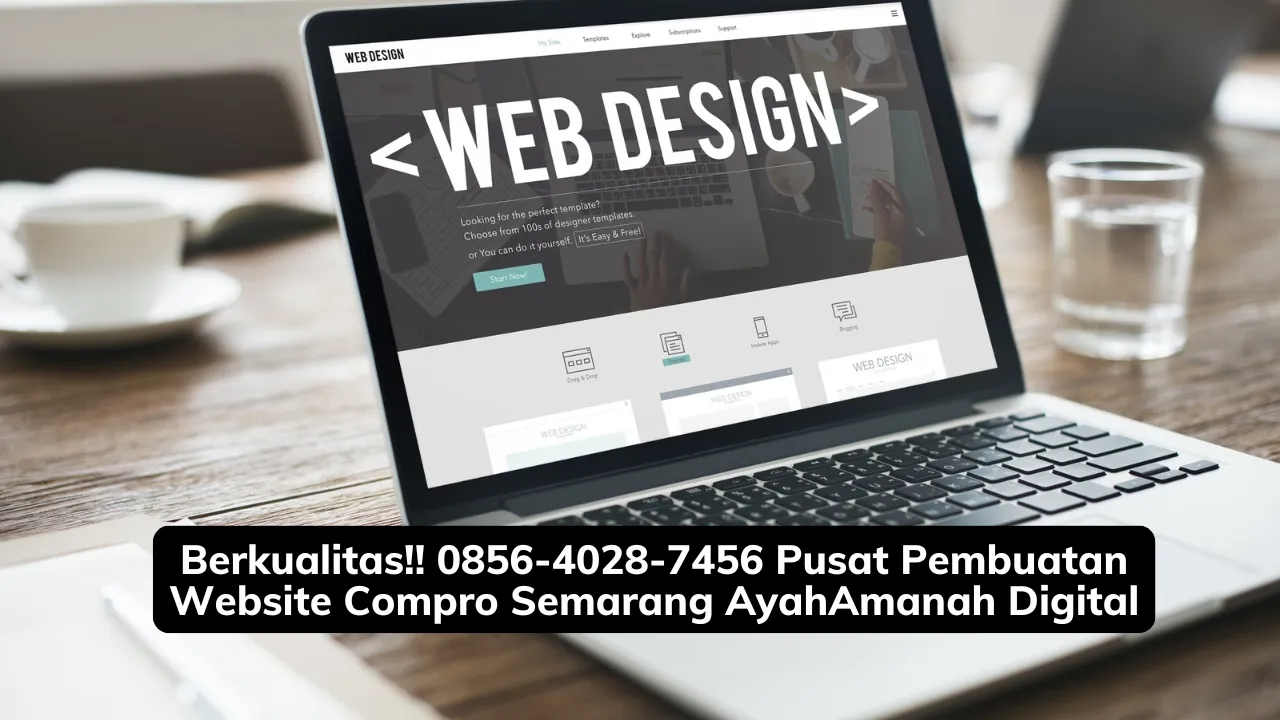 Berkualitas!! 0856-4028-7456 Pusat Jasa Pembuatan Website Compro Semarang AyahAmanah Digital