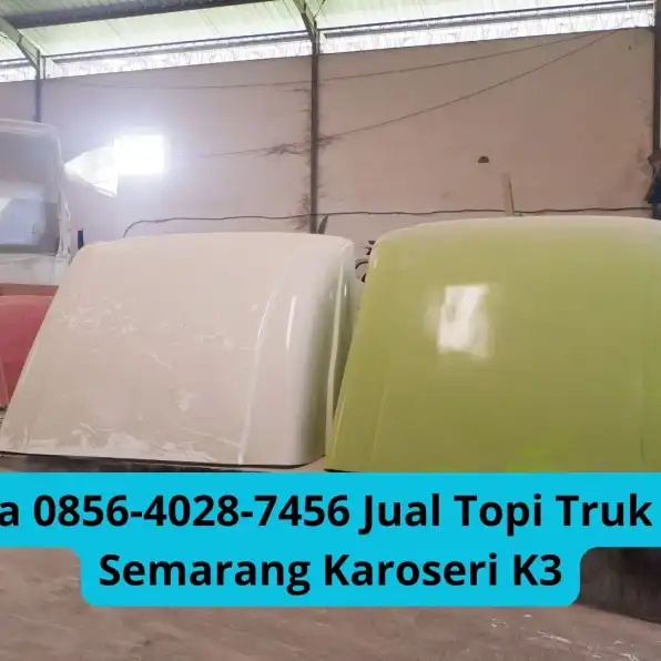 Istimewa 0856-4028-7456 Jual Topi Truk Quester Semarang Karoseri K3