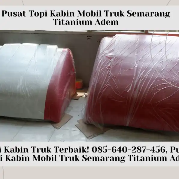 KANOPI KABIN TRUK LARIS! 085-640-287-456, Pusat Kanopi Kabin Mobil Truk Semarang Titanium Adem