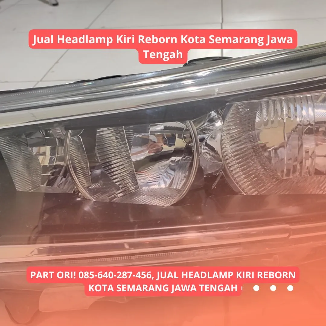 Terbaik, Jual Headlamp Kiri Reborn Kota Semarang Jawa Tengah