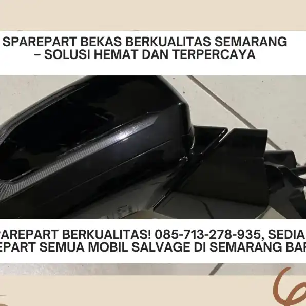 Spion Mobil Terpercaya! 085-713-278-935, Jual Spion Mobil Salvage Berkualitas di Semarang Barat