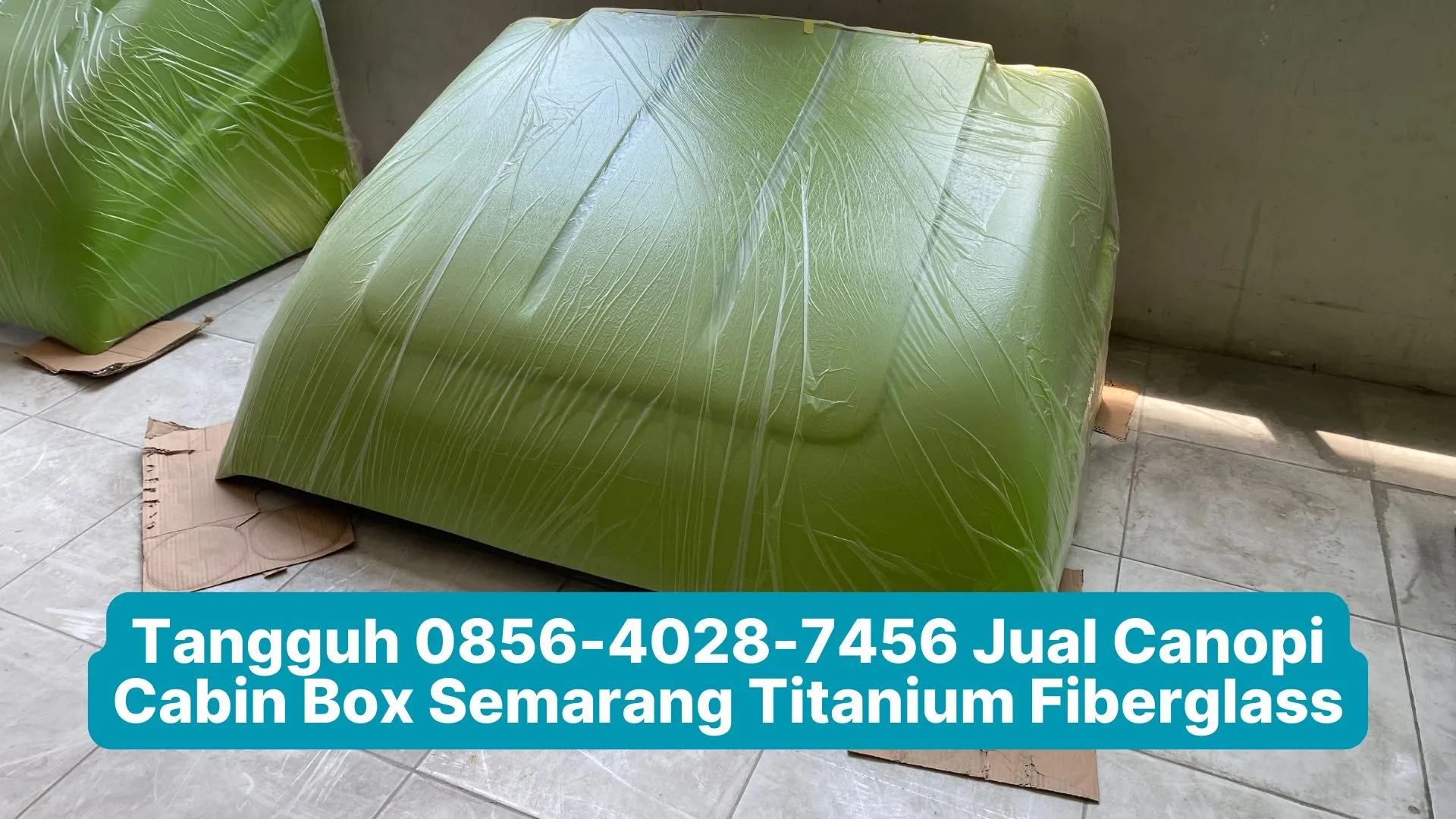 Tangguh 0856-4028-7456 Jual Canopi Cabin Box Semarang Titanium Fiberglass