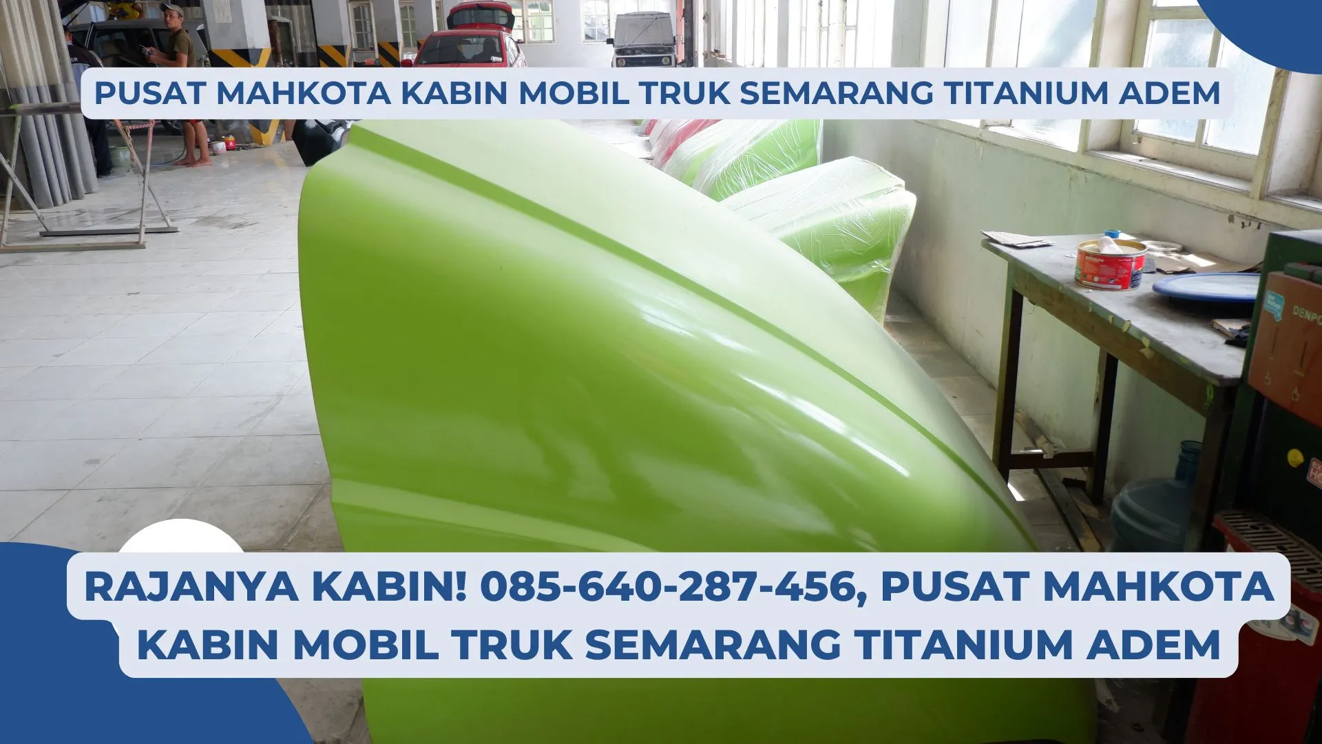 Rajanya Kabin! 085-640-287-456, Pusat Mahkota Kabin Mobil Truk Semarang Titanium Adem