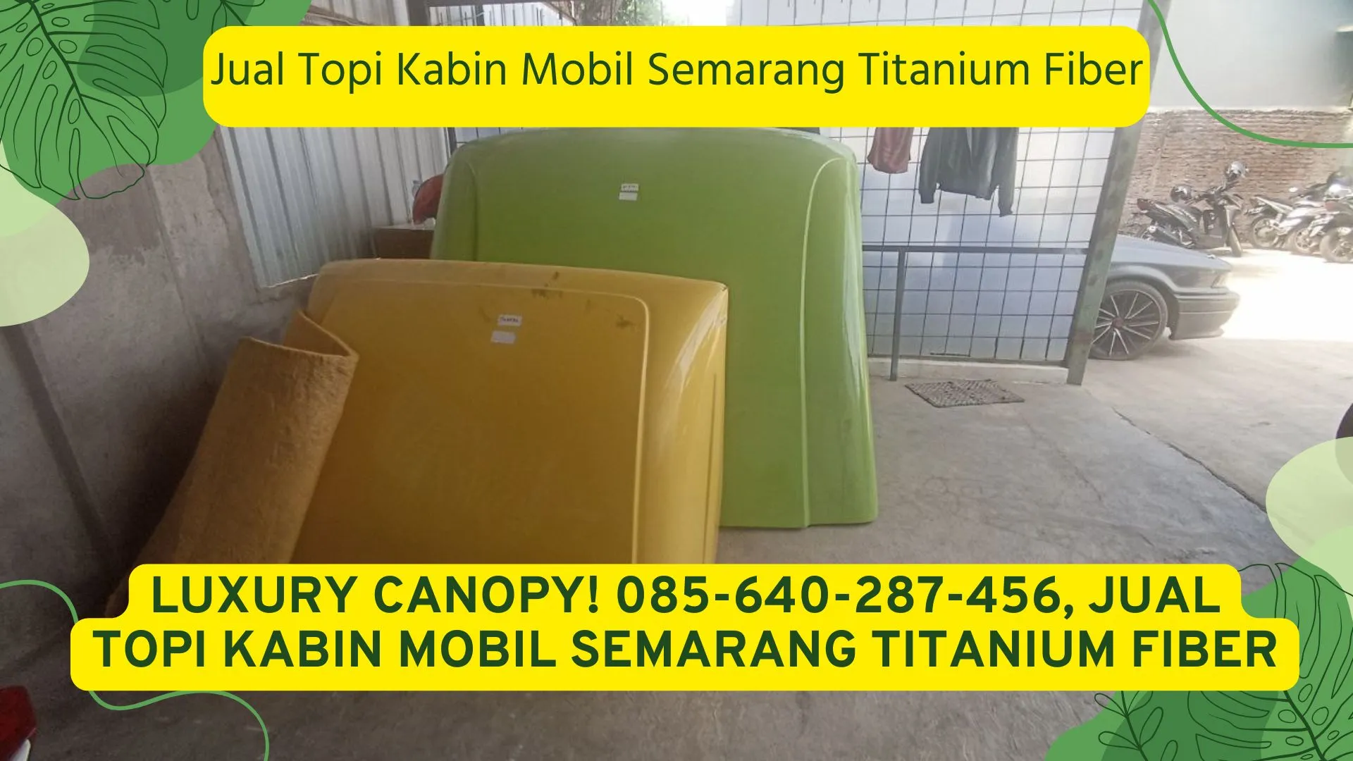 Luxury Canopy! 085-640-287-456, Jual Topi Kabin Mobil Semarang Titanium Fiber