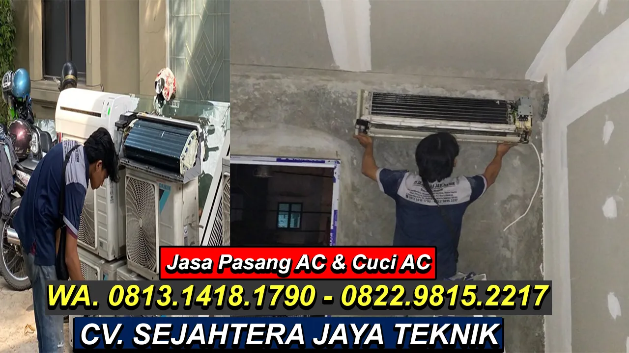 WA. 0822.9815.2217 - 0813.1418.1790 Jasa Service AC, Cuci AC, Bongkar Pasang AC Jatiasih, Jatiasih, Bekasi Terdekat – CV. Sejahtera Jaya Teknik