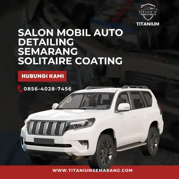 Menyala – 0856-4028-7456 Salon Mobil Auto Detailing Semarang Solitaire Coating