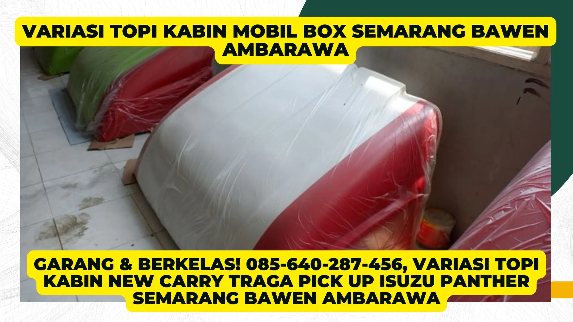 Pilihan Para Juara, Variasi Topi Kabin Giga Hino Lohan Kijang Semarang Bawen Ambarawa