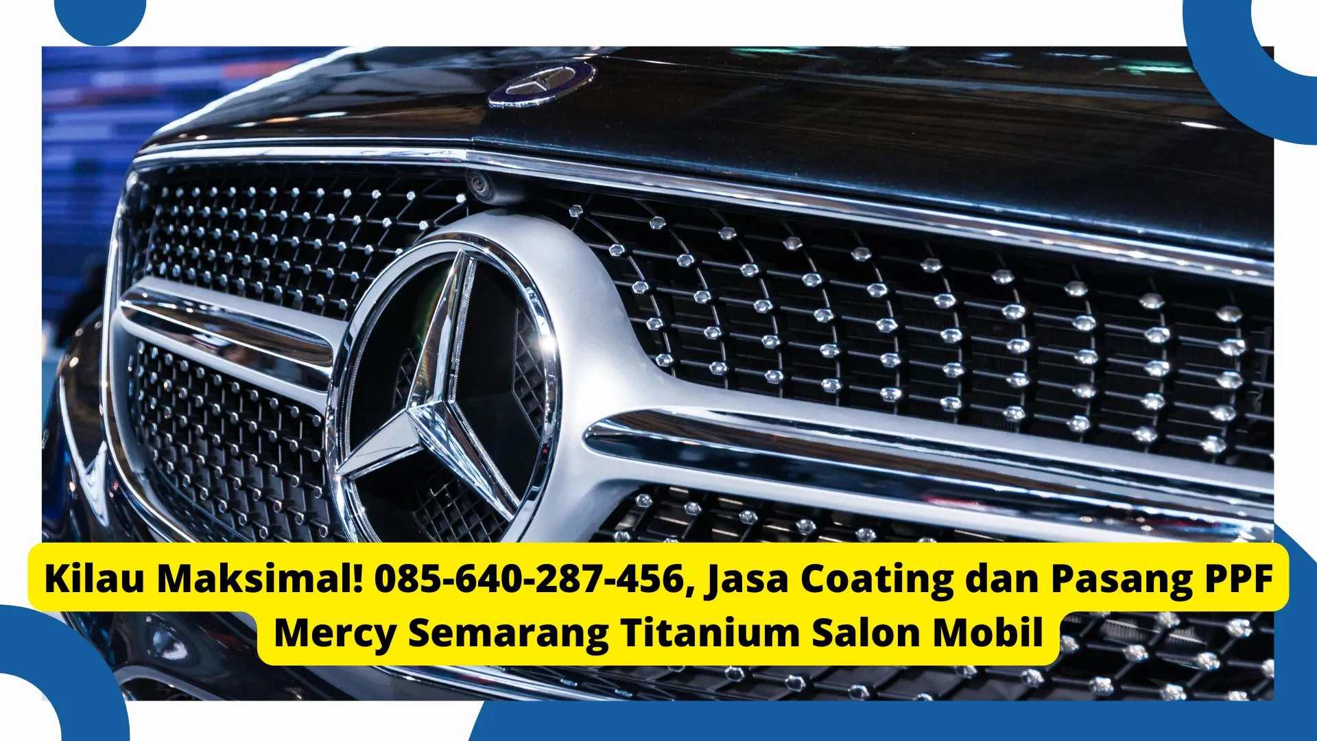 Anti Gores! , Jasa Coating dan Pasang PPF Mercy Semarang Titanium Salon Mobil