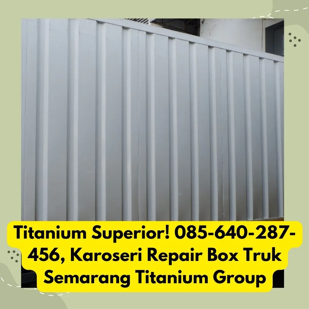 Terbukti, Bengkel Repair Box Truk Kendal Titanium Group