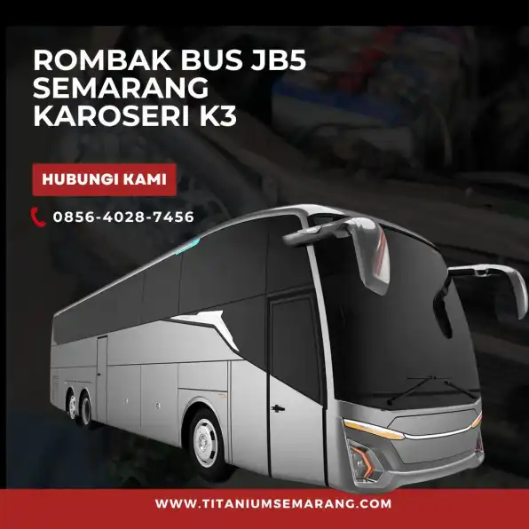 Gagah Istimewa – 0856-4028-7456 Rombak Bus JB5 Semarang Karoseri K3