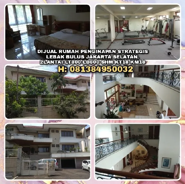 DIJUAL RUMAH PENGINAPAN STRATEGIS DI LEBAK BULUS JAKARTA SELATAN.2LANTAI LT800 LB600 KT18 KM18