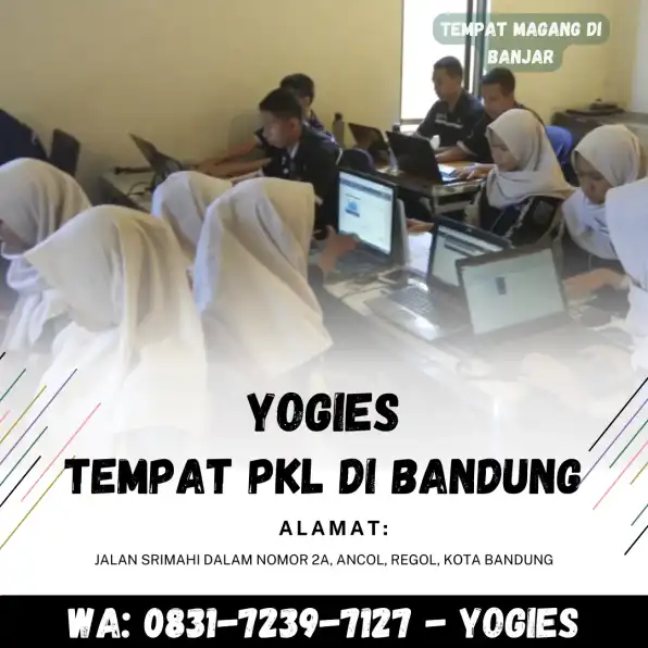 WA : 0831-7239-7127 ( YOGIES ) ,Tempat PKL Di Bandung, Yogies, Area Pelatihan Kerja Di Sumedang, Lokasi Praktikum Di Garut, Lokasi Praktikum Di Ciamis , Jurusan Komputer