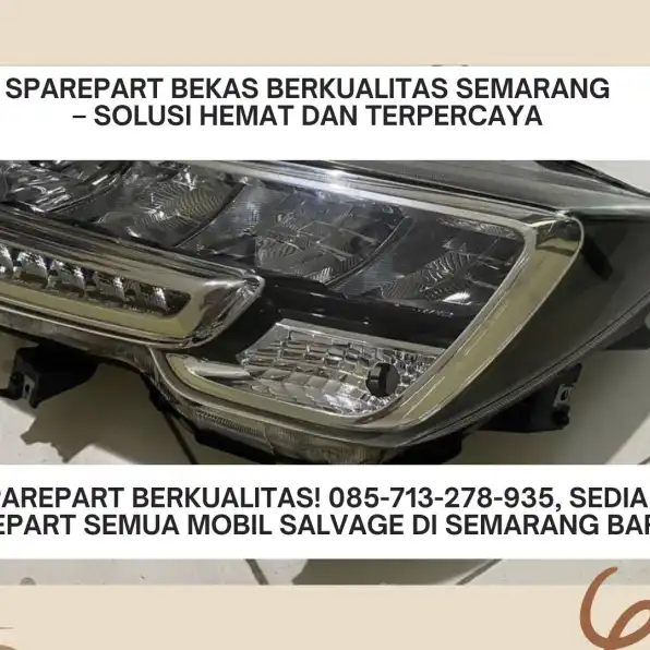 Sparepart Berkualitas! 085-713-278-935, Sedia Sparepart Salvage Semua Mobil Salvage di Semarang Barat