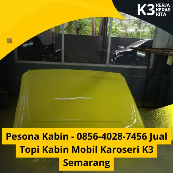 Pesona Kabin - 0856-4028-7456 Jual Topi Kabin Mobil Karoseri K3 Semarang