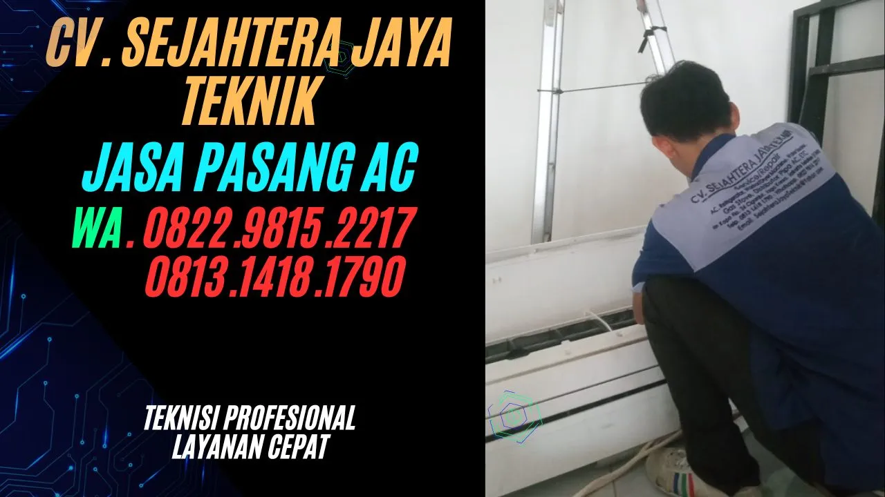 WA. 0822.9815.2217 - 0813.1418.1790 Jasa Service AC, Cuci AC, Bongkar Pasang AC Jatisampurna, Jatisampurna, Bekasi Terdekat – CV. Sejahtera Jaya Teknik