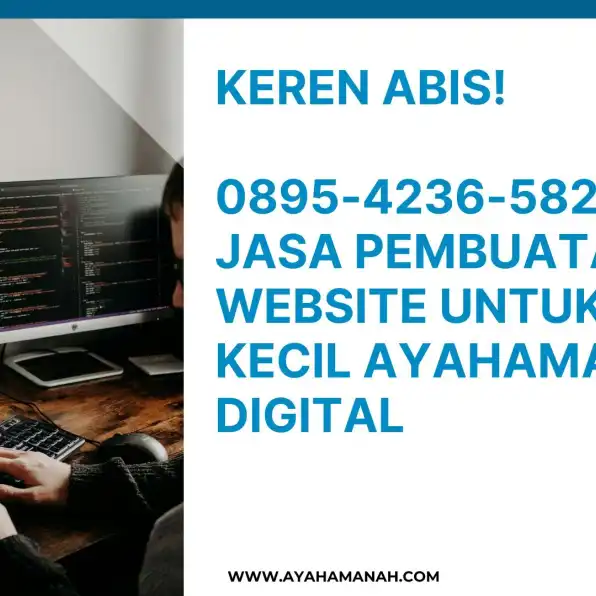 Keren Abis! 0895-4236-58282 Jasa Pembuatan Website Untuk Bisnis Kecil AyahAmanah Digital