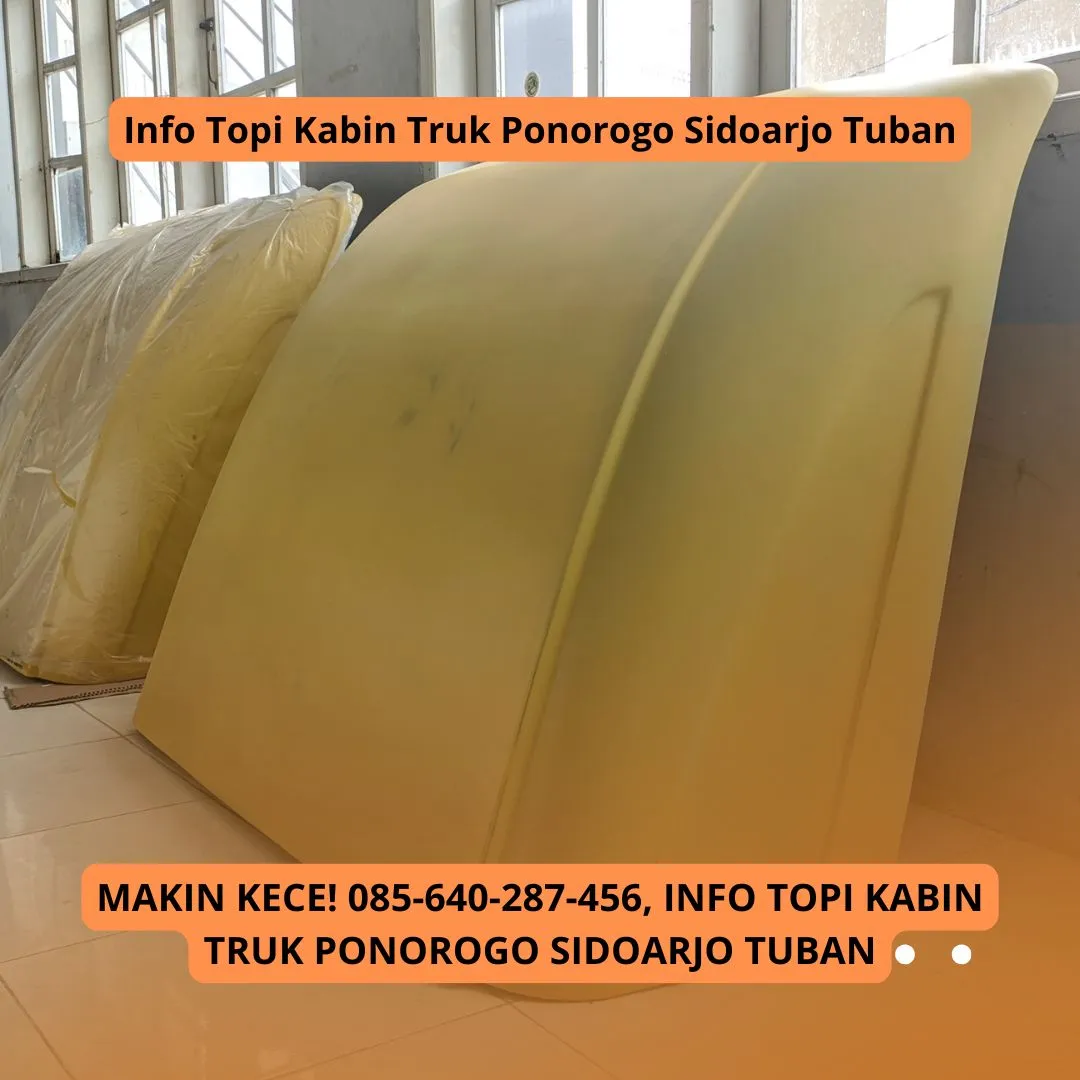 Bergaya, Info Topi Kabin Truk Ponorogo Sidoarjo Tuban