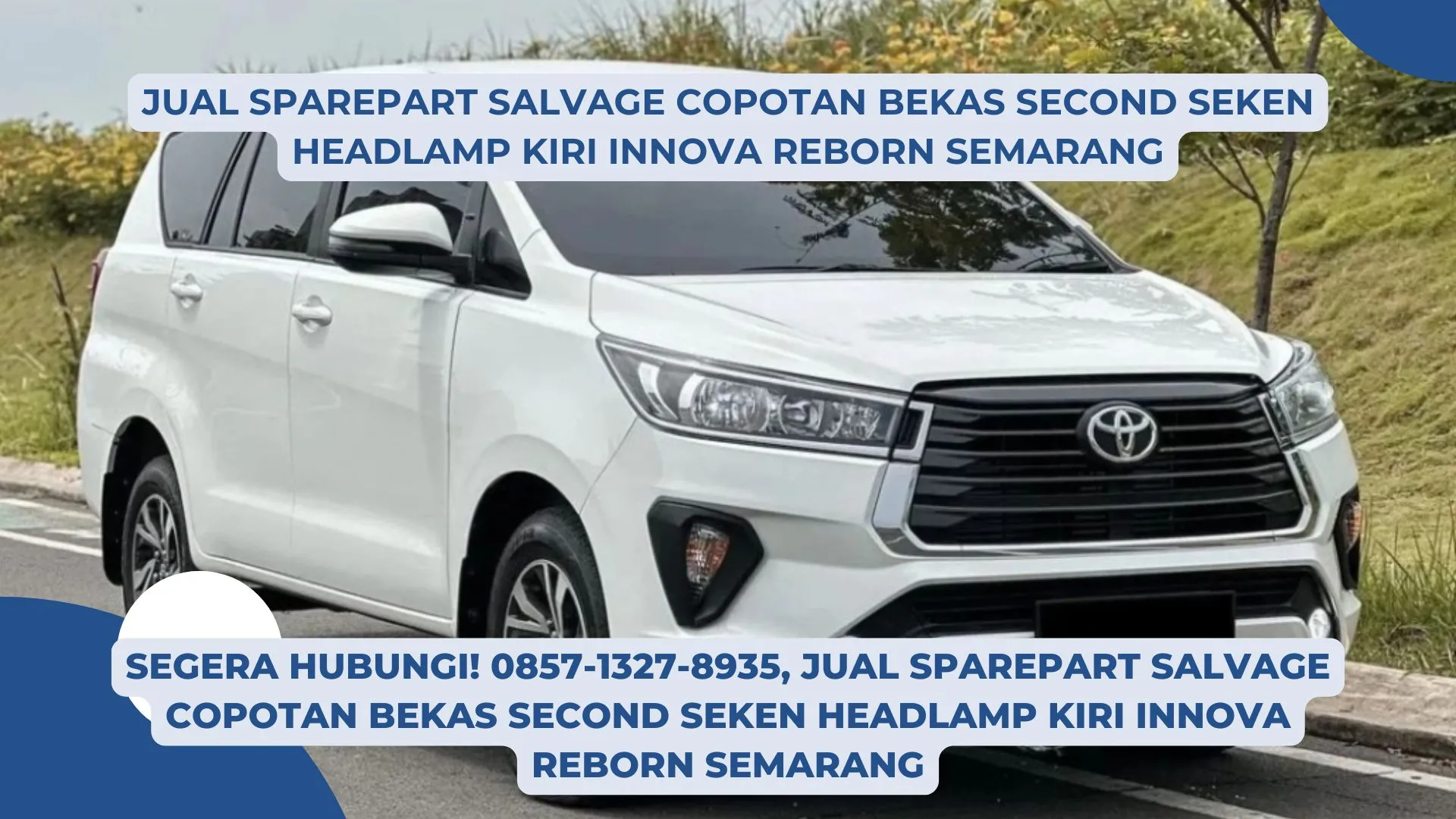 Berkualitas! 0857-1327-8935, Jual Sparepart Salvage Copotan Bekas Second Seken Headlamp Kiri Innova Reborn Semarang