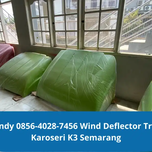 Trendy 0856-4028-7456 Wind Deflector Truck Karoseri K3 Semarang