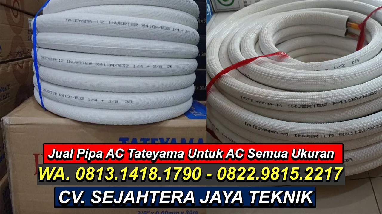 WA. 081314181790 - 082298152217 Jual Pipa AC Tateyama, Hoda, Artic Petukangan Utara, Pesanggrahan, Jaksel 24 Jam CV. Sejahtera Jaya Teknik