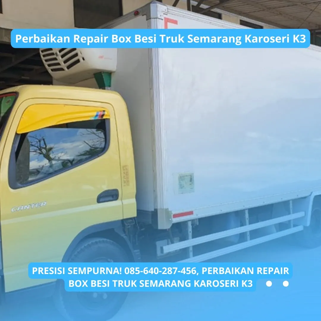 Presisi Sempurna, Perbaikan Repair Box Besi Truk Semarang Karoseri K3