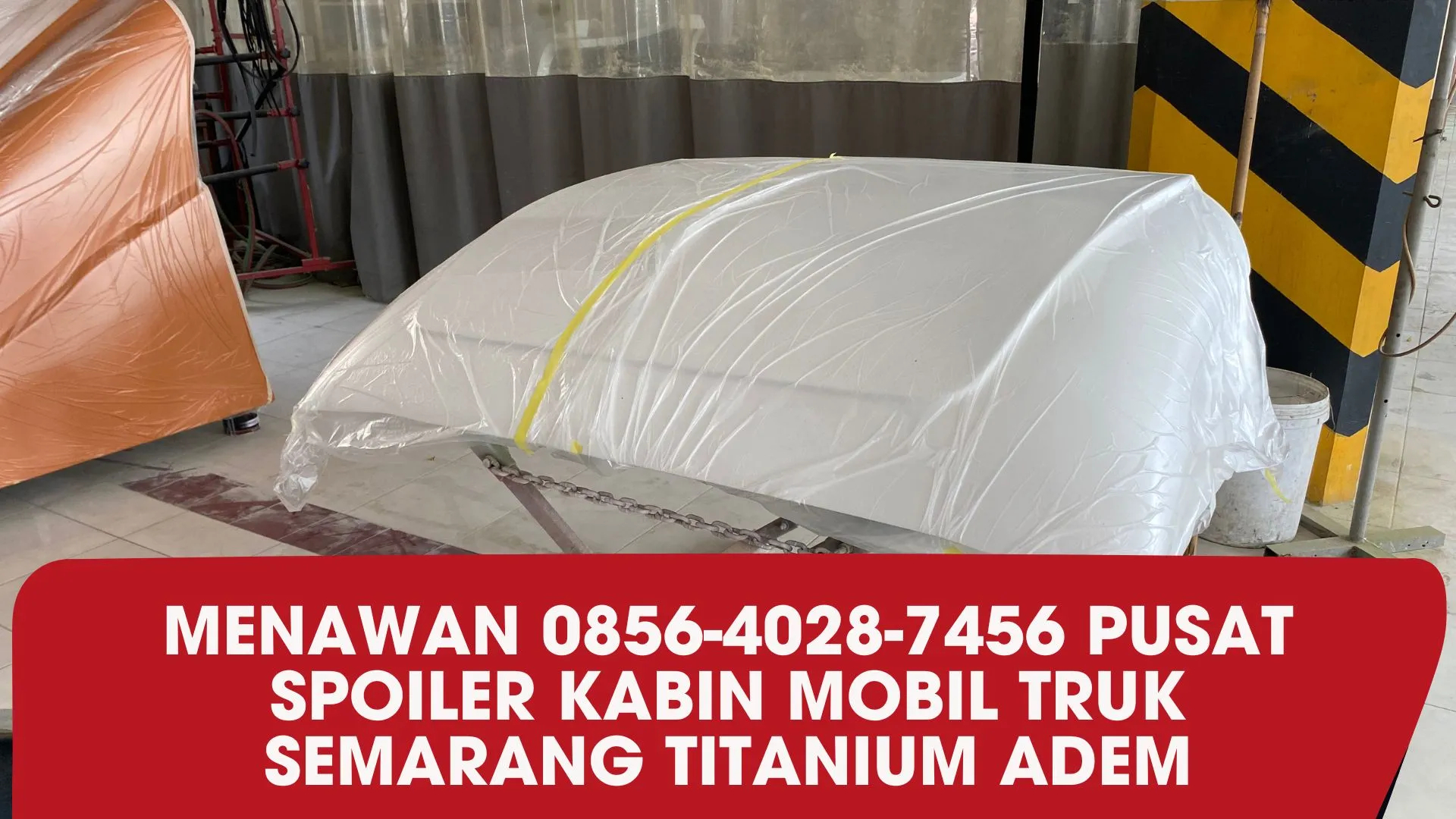 Ke C 0856-4028-7456 Pusat Spoiler Kabin Mobil Truk Semarang Titanium Adem