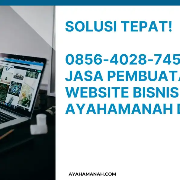 Solusi! 0856-4028-7456 Jasa Pembuatan Website Bisnis AyahAmanah Digital