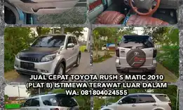 Jual Cepat Toyota Rush S Matic 2010 (Plat B) Istimewa Terawat Luar Dalam. Wa: 081804024555