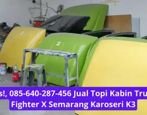 Hebat Banget! 0856-4028-7456 Jual Topi Kabin Truk Fuso Fighter X Semarang Karoseri K3