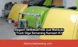 Elegan!! 085640287456 Jual Mahkota Truck Giga Semarang Karoseri K3