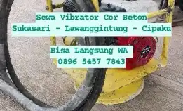 Sewa Vibrator Cor Molen Beton Bogor Selatan Cipaku Kertamaya Lawanggintung