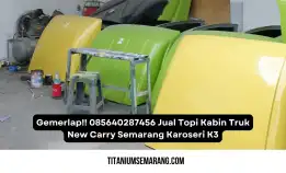 Gemerlap!! 085640287456 Jual Topi Kabin Truk New Carry Semarang Karoseri K3