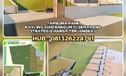 Tambora Park Kavling Siap Bangun Di Semarang.Strategis Harga Terjangkau.H: 081326224791>>